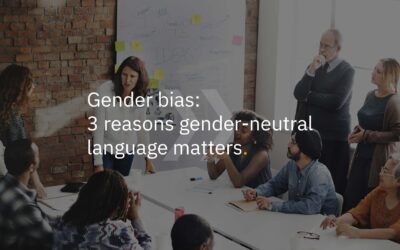 Gender bias: 3 reasons why gender-neutral language matters