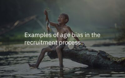 Examples of age bias in the recruitment process